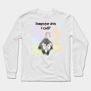 Dumpster dive & chill Long Sleeve T-Shirt